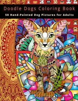Paperback Doodle Dogs Coloring Book: 50 Hand-Painted Dog Pictures for Adults Book