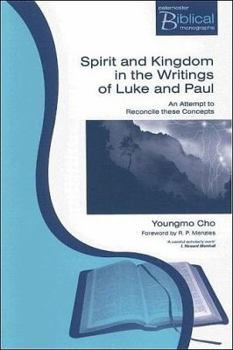 Paperback Spirit And Kingdom In The Writings Of Luke and Paul: An Attempt to Reconcile These Concepts (Paternoster Biblical Monographs) Book