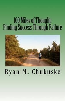 Paperback 100 Miles of Thought: Finding Success Through Failure Book