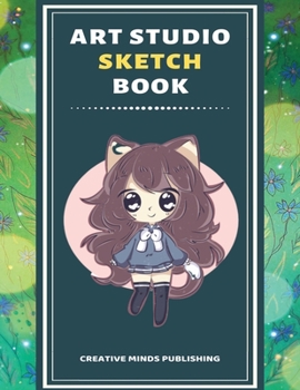 Art Studio Sketch Book: Explore Your Inner Creativity (Personalized Artist Sketchbook for kids/Sketching Pad/Sketchbook Journal, Drawing and Creative ... to Draw) (8.5 x 11 Large Size ,120 Pages )