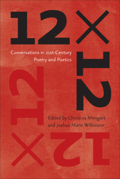 Paperback 12 X 12: Conversations in 21st-Century Poetry and Poetics Book