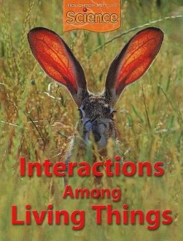 Hardcover Houghton Mifflin Science: Student Edition Grade 5 Module B: Interactions Among Living Things 2009 Book