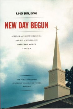 New Day Begun: African American Churches and Civic Culture in Post-Civil Rights America