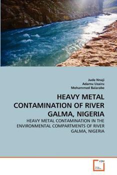 Paperback Heavy Metal Contamination of River Galma, Nigeria Book