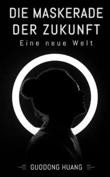 Paperback Die Maskerade der Zukunft: Eine neue Welt [German] Book