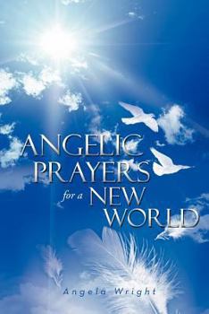 Paperback Angelic Prayers For A New World Book