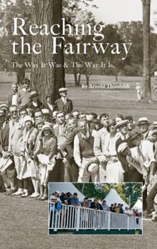 Hardcover Reaching the Fairway: The Way It Was & The Way It Is Book