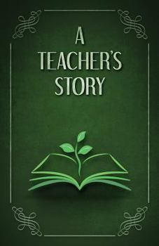 Paperback A Teacher's Story: Writing Journal for Teachers Book