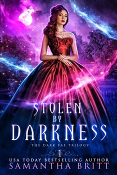 Stolen by Darkness: The Dark Fae Trilogy Book One - Book #1 of the Dark Fae Trilogy