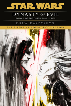 Paperback Dynasty of Evil: Star Wars Legends (Darth Bane): A Novel of the Old Republic Book