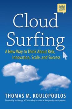 Hardcover Cloud Surfing: A New Way to Think about Risk, Innovation, Scale & Success Book