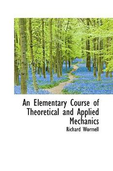An Elementary Course of Theoretical and Applied Mechanics