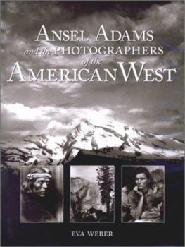 Hardcover Ansel Adams and the Photographers of the American West Book