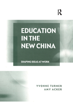 Hardcover Education in the New China: Shaping Ideas at Work Book