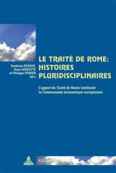 Paperback Le Traité de Rome: histoires pluridisciplinaires [French] Book