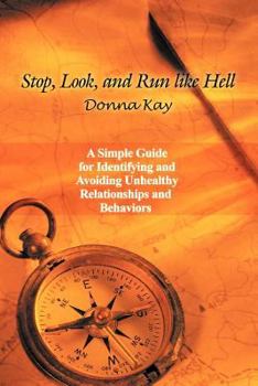 Paperback Stop, Look, and Run Like Hell: A Simple Guide for Identifying and Avoiding Unhealthy Relationship and Behaviors Book