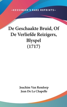 Hardcover de Geschaakte Bruid, of de Verliefde Reizigers, Blyspel (1717) [Chinese] Book