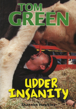 Paperback Tom Green: Udder Insanity Book