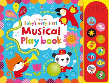 Hardcover Baby's Very First Touchy-Feely Musical Play Book