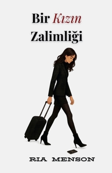 Bir Kizin Zalimligi (Turkish Edition)