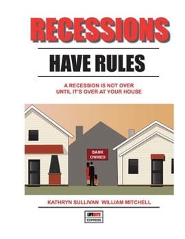 Paperback Recessions Have Rules: A Recession Is Not Over Until It's Over At Your House Book