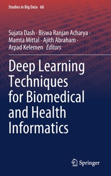 Hardcover Deep Learning Techniques for Biomedical and Health Informatics Book
