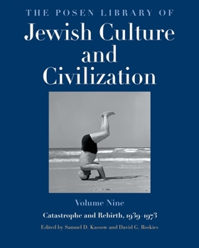 The Posen Library of Jewish Culture and Civilization, Volume 9: Catastrophe and Rebirth, 1939–1973 - Book  of the Posen Library of Jewish Culture and Civilization