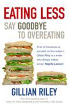 Paperback Eating Less: Say Goodbye to Overeating. Gillian Riley Book