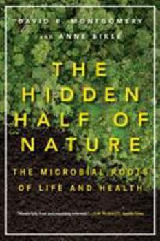 Paperback The Hidden Half of Nature: The Microbial Roots of Life and Health Book