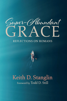 Hardcover Super-Abundant Grace: Reflections on Romans Book