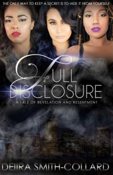 Paperback Full Disclosure: A Tale of Revelation and Resentment (Undisclosed) Book