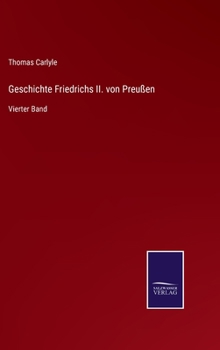 Hardcover Geschichte Friedrichs II. von Preußen: Vierter Band [German] Book