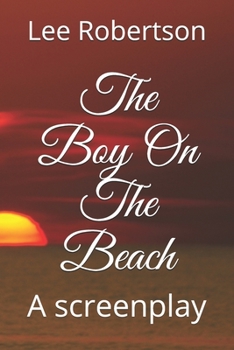 Paperback The Boy On The Beach: A screenplay Book