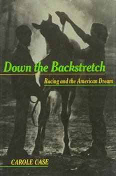 Hardcover Down the Backstretch: Racing and the American Dream Book