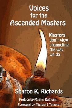 Paperback Voices for the Ascended Masters: Masters don't view channeling the way we do Book