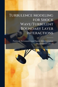 Paperback Turbulence Modeling for Shock Wave/Turbulent Boundary Layer Interactions Book