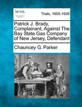 Patrick J. Brady, Complainant, Against The Bay State Gas Company of New Jersey, Defendant