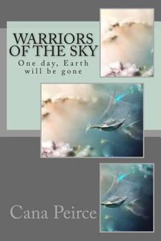 Paperback Warriors of the Sky: One day, Earth will be gone Book