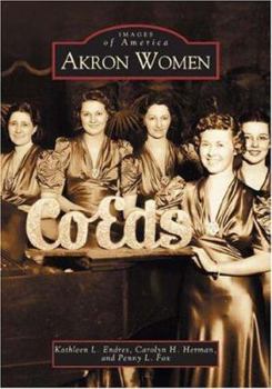 Akron Women - Book  of the Images of America: Ohio