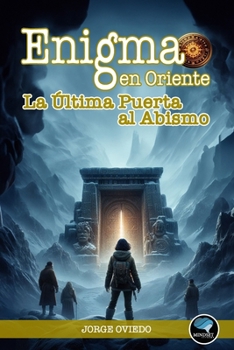 Enigma en Oriente: La Última Puerta al Abismo (Spanish Edition)