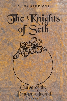 Paperback The Knights of Seth: Curse of the Dragon Orchird Book