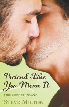 Pretend Like You Mean It - Book #4 of the Dreamboat Island