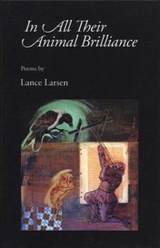 Hardcover In All Their Animal Brilliance: Poems Book