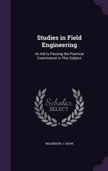 Hardcover Studies in Field Engineering: An Aid to Passing the Practical Examination in This Subject Book