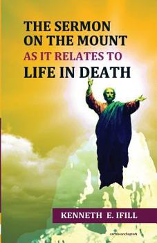 Paperback The Sermon on the Mount As It Relates to Life In Death Book