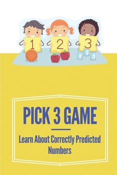 Paperback Pick 3 Game: Learn About Correctly Predicted Numbers: 7 Day Coding System Book