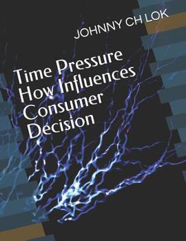 Paperback Time Pressure How Influences Consumer Decision Book