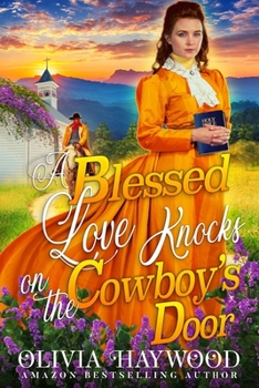 Paperback A Blessed Love Knocks on the Cowboy's Door: A Christian Historical Romance Book