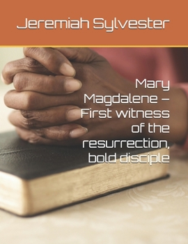 Paperback Mary Magdalene - First witness of the resurrection, bold disciple Book