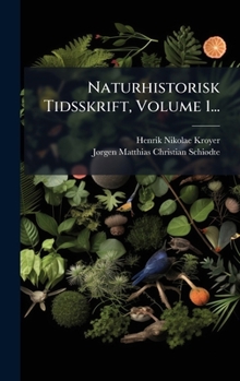 Hardcover Naturhistorisk Tidsskrift, Volume 1... [Danish] Book